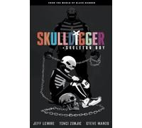 Jeff Lemire Ton Skulldigger and Skeleton Boy From the World of Black (Tascabile)