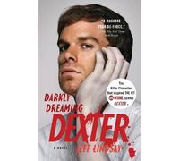 Darkly Dreaming Dexter: A Novel: 1