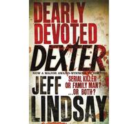 Jeff Lindsay Dearly Devoted Dexter (Tascabile) DEXTER