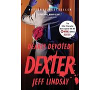 Jeff Lindsay Dearly Devoted Dexter (Tascabile) Dexter Series