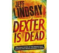 Jeff Lindsay Dexter Is Dead (Tascabile) DEXTER