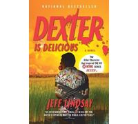 Jeff Lindsay Dexter Is Delicious (Tascabile) Dexter Series