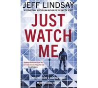 Jeff Lindsay Just Watch Me (Copertina rigida)