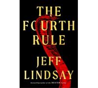 Jeff Lindsay The Fourth Rule (Copertina rigida)