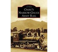 Jeff Livingston Oahu's Narrow-Gauge Army Rail (Tascabile) Images of Rail