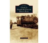 Jeff Livingston Oahu's Narrow-Gauge Navy Rail (Copertina rigida)