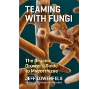 Jeff Lowenfels Teaming with Fungi (Copertina rigida)