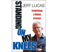 Jeff Lucas Standing on My Knees (Tascabile)