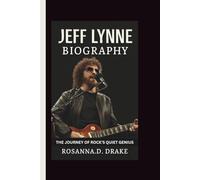 JEFF LYNNE BIOGRAPHY: The Journey of Rock’s Quiet Genius