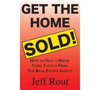 Jeff M Rout Get the Home Sold (Tascabile)