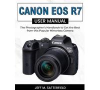 Jeff M Satterfield Canon EOS R7 User Manual (Tascabile)