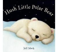 Jeff Mack Hush Little Polar Bear (Libro di cartone)