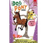 Jeff Mack We Are Up a Tree (Copertina rigida) Dog and Pony Show
