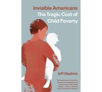 Jeff Madrick Invisible Americans (Tascabile)