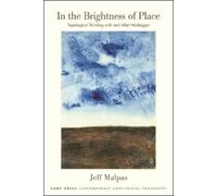 Jeff Malpas In the Brightness of Place (Tascabile)