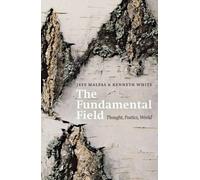 Jeff Malpas Kenneth White The Fundamental Field (Copertina rigida)