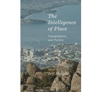 Jeff Malpas The Intelligence of Place (Tascabile)