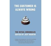 Jeff Martin The Customer is Always Wrong (Tascabile)