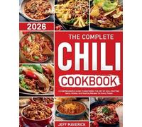 Jeff Maverick The Complete Chile Cookbook (Tascabile)