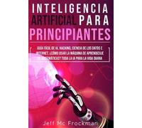 Jeff MC Frockmann Inteligencia Artificial Para Principiantes (Tascabile)