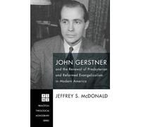 Jeff McDonald John Gerstner and the Renewal of Presbyterian a (Copertina rigida)