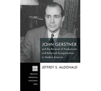 Jeff McDonald John Gerstner and the Renewal of Presbyterian and Refo (Tascabile)