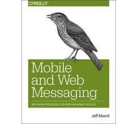 Jeff Mesnil Mobile and Web Messaging (Tascabile)
