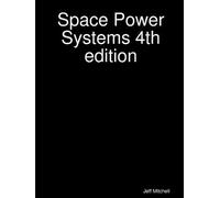 Jeff Mitchell Space Power Systems 4th edition (Tascabile)