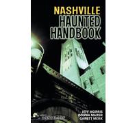 Jeff Morris Garett Merk Donna Mars Nashville Haunted Handboo (Copertina rigida)