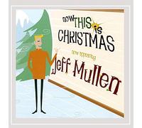 Jeff Mullen - Now This Is Christmas
