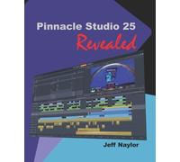 Jeff Naylor Pinnacle Studio 25 Revealed (Tascabile)