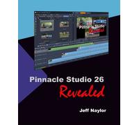 Jeff Naylor Pinnacle Studio 26 Revealed (Tascabile)