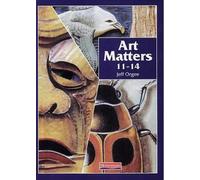 Jeff Orgee Art Matters 11-14 Student Book (Tascabile) Art Matters