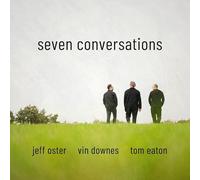 Jeff Oster/Tom Eaton/Vin Downes - Sette Conversazioni