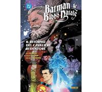 JEFF PARKER BATMAN & BABBO NATALE IL RITORNO DEL CAVALIERE REDENTORE PANINI