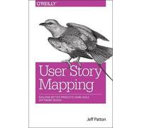Jeff Patton Martin Fowler Marty Cagan Alan Cooper Pe User Story Mapp (Tascabile)