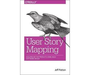 Jeff Patton Martin Fowler Marty Cagan Alan Cooper Pe User Story Mapp (Tascabile)