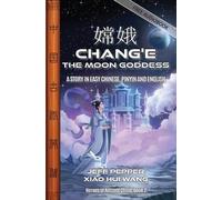 Jeff Pepper Chang'e, the Moon Goddess (Tascabile) Heroes of Ancient China