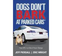 Jeff Piersall Eric Wright Dogs Don’t Bark at Parked Cars (Tascabile)