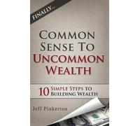 Jeff Pinkerton Common Sense to Uncommon Wealth (Copertina rigida)