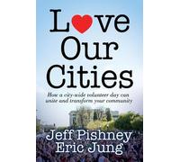 Jeff Pishney Eric Jung Love Our Cities (Tascabile)