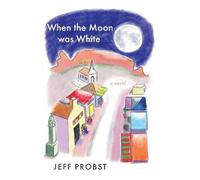 Jeff Probst When the Moon was White (Tascabile)