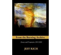 Jeff Rich From the Burning Archive (Tascabile)