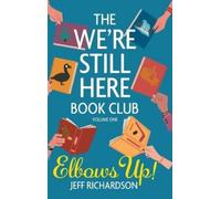 The We're Still Here Book Club. Volume One: Elbows Up!