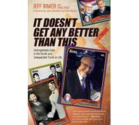 Jeff Rimer It Doesn't Get Any Better Than This (Tascabile) (PRESALE 05/01/2027)