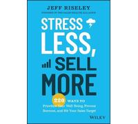 Jeff Riseley Stress Less, Sell More (Copertina rigida)