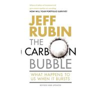 Jeff Rubin The Carbon Bubble (Tascabile)