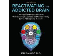 Jeff Sandoz Reactivating the Addicted Brain (Tascabile)