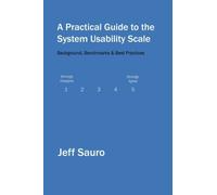 Jeff Sauro A Practical Guide to the System Usability Scale (Tascabile)