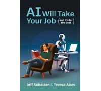 Jeff Schatten Teresa AI Will Take Your Job, and It's for the (Copertina rigida)